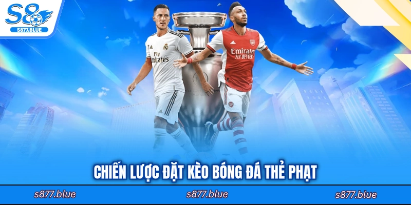 Chiến lược đặt kèo bóng đá thẻ phạt
